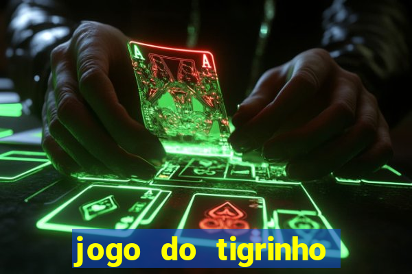 jogo do tigrinho de 5 reais